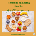 Hormone Balancing snacks for menopause, nutrition naturally forever. Quick links