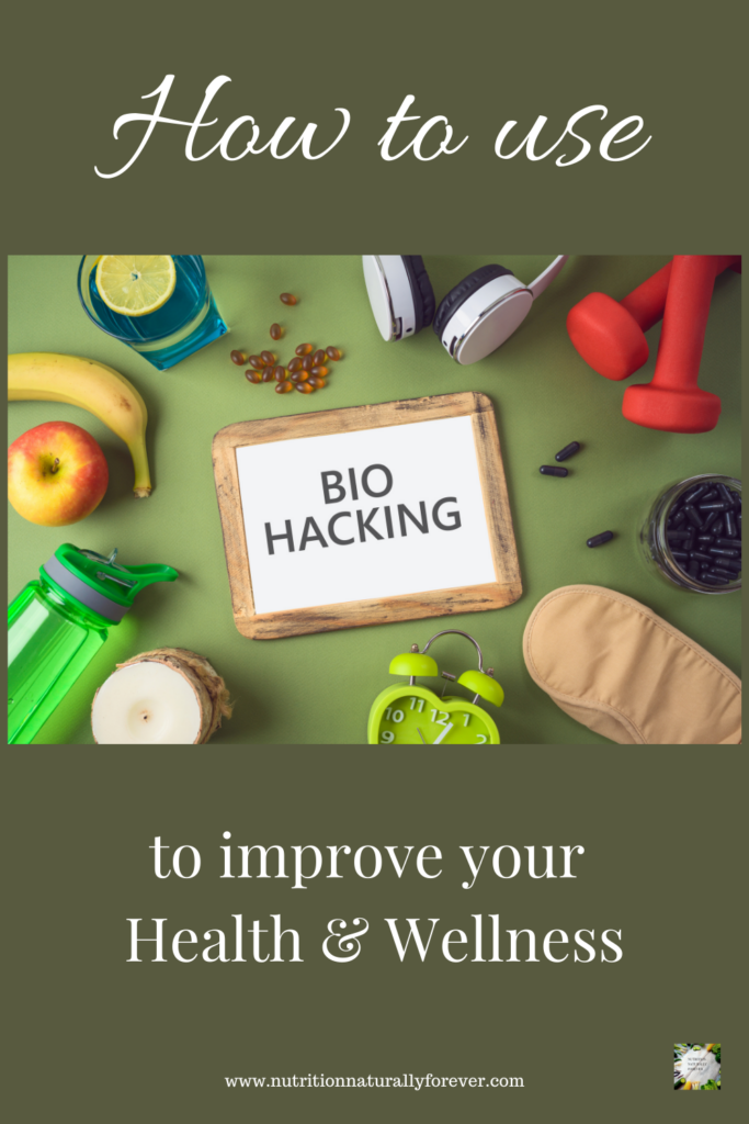 How to use Biohacking to improve your Health & Wellness.