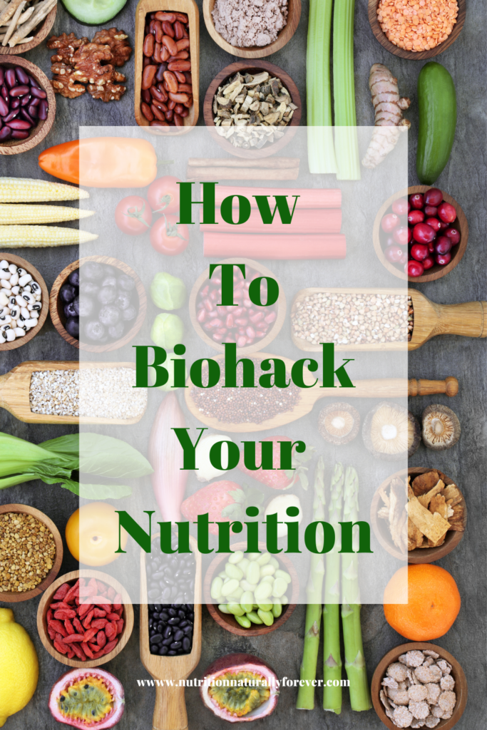 How to biohack your nutrition