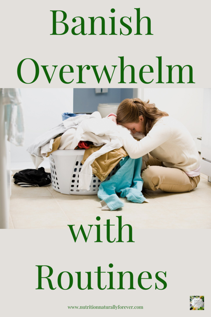 Banish overwhelm with routines