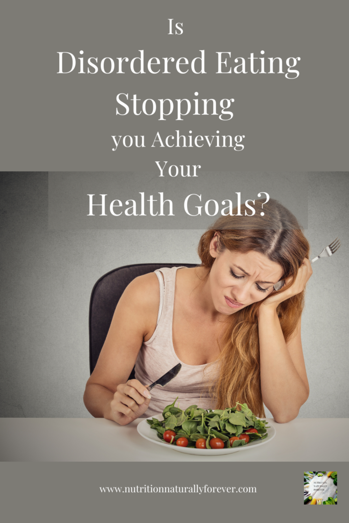 Is Disordered Eating Stopping you Achieving Your Health Goals?