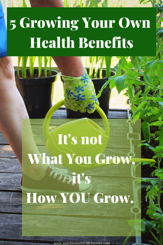 5 growing your own health benefits, nutrition naturally forever, sue Wappett. 