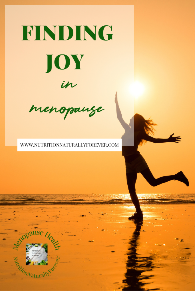 Finding Joy in Menopause, Nutrition naturally forever.