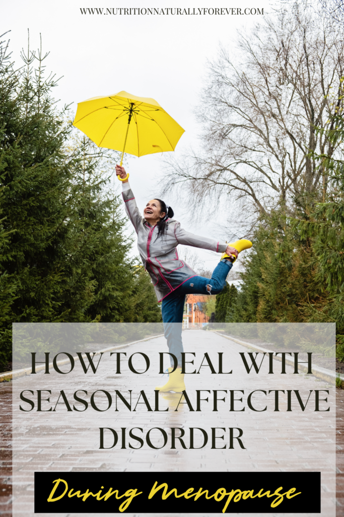 How to deal with seasonal affective disorder during menopause.