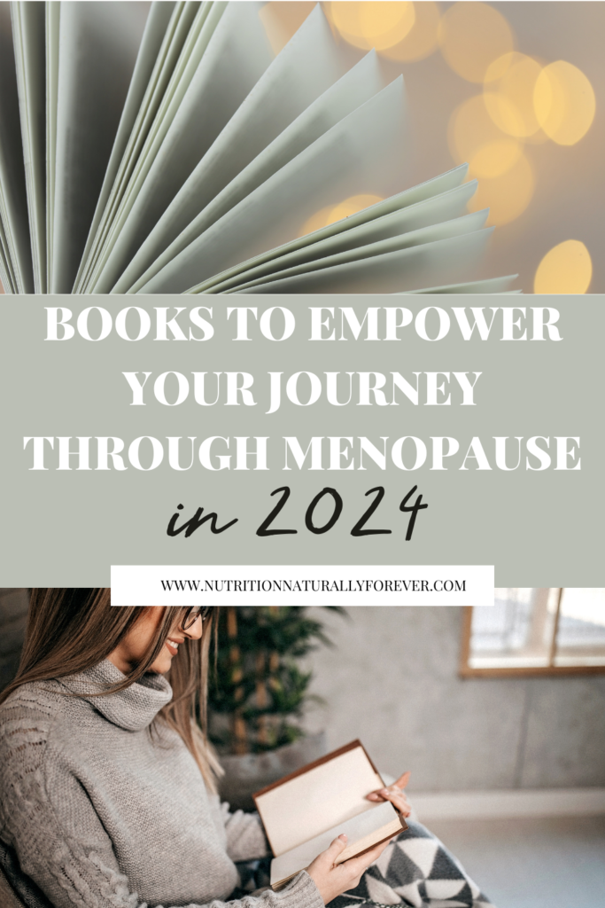 Books to Empower Your Journey through Menopause in 2024, nutrition naturally forever.