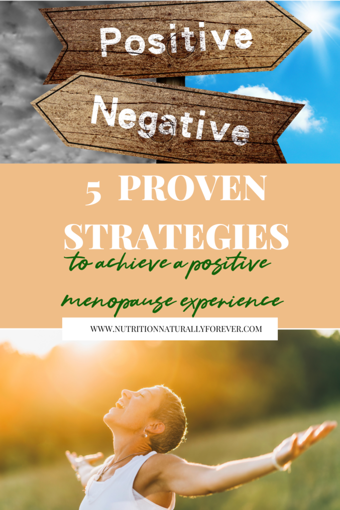 5 Proven Strategies to Achieve a Positive Menopause Experience. Nutrition Naturally Forever