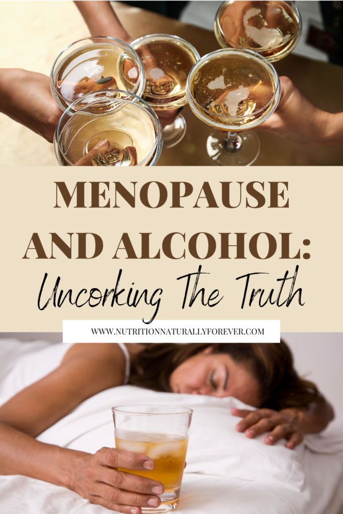 Menopause And Alcohol: Uncorking The Truth.