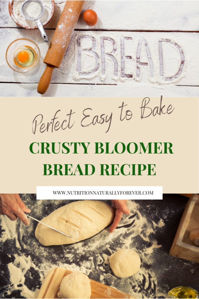 Perfect Easy to Bake Crusty Bloomer Bread Recipe. Nutrition Naturally Forever.