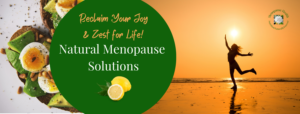 Natural Menopause Solutions, Facebook Group, Nutrition Naturally Forever. Quick links