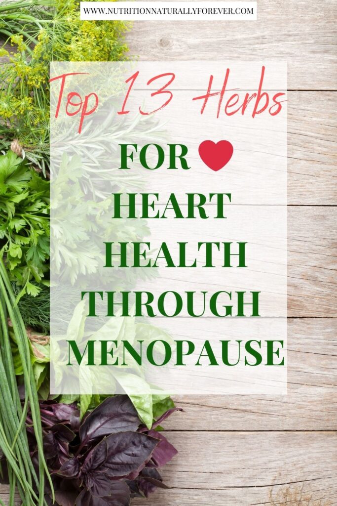 Top 13 Herbs for Heart Health Through Menopause, nutrition naturally forever