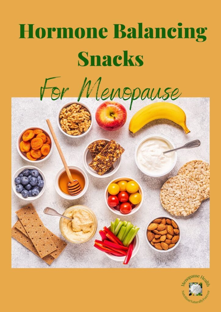 Hormone Balancing Snacks for Menopause.  nutrition naturally forever