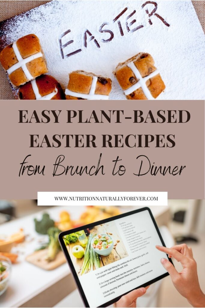 Easy Plant-based Easter Recipes from Brunch to Dinner