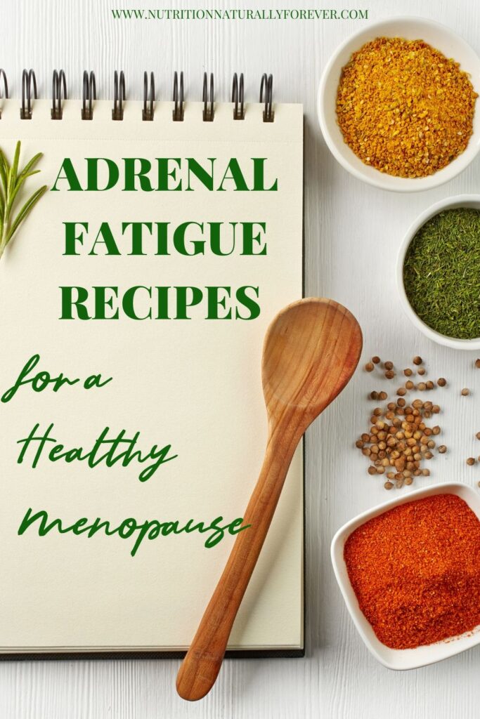 Adrenal Fatigue Recipes for a Healthy Menopause