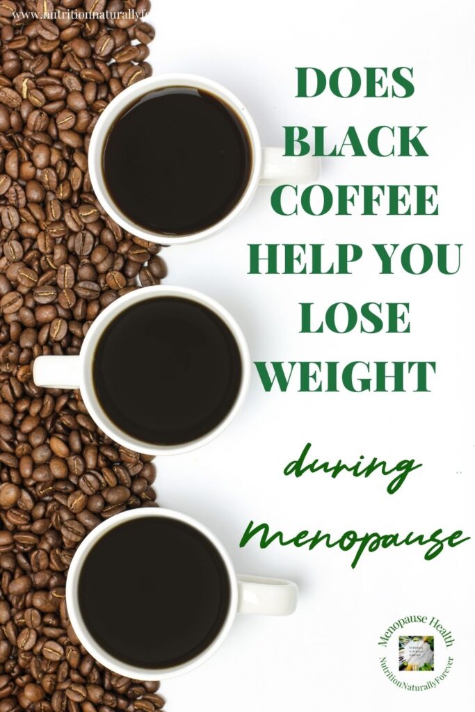 Does black coffee help you lose weight during menopause?