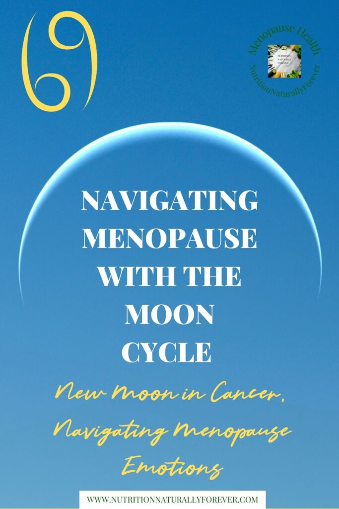 New Moon in Cancer, Navigating Menopause Emotions