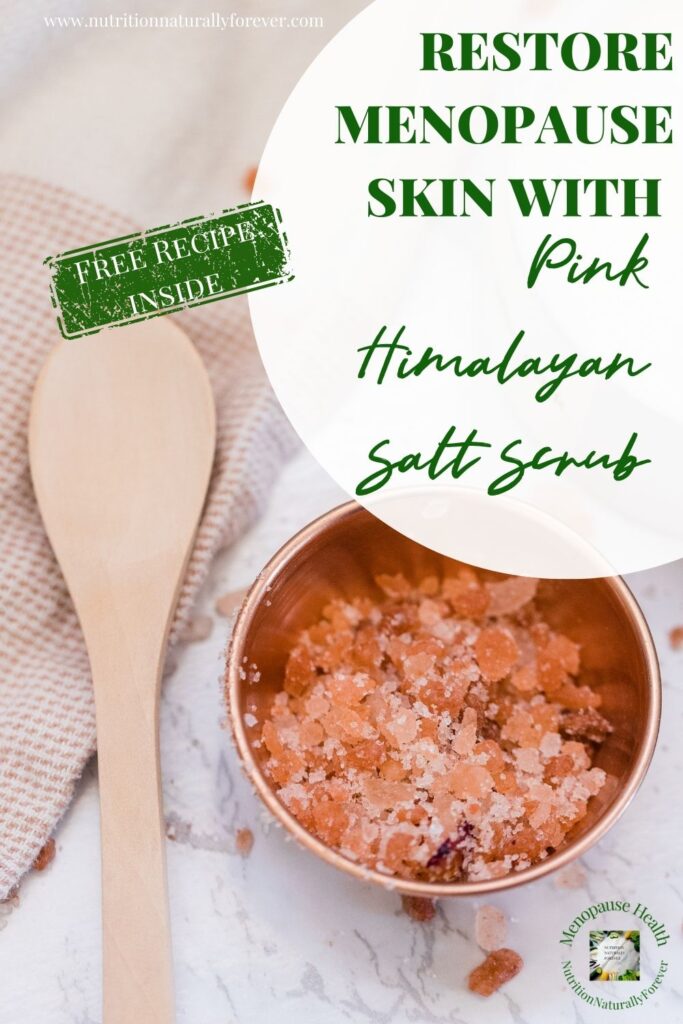 Restore Menopause Skin With Pink Himalayan Salt Scrub.