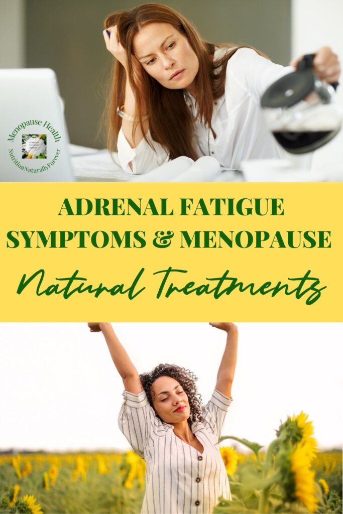 Adrenal Fatigue Symptoms & Menopause Natural Treatments, sue Wappett, menopause doula, nutrition naturally forever.