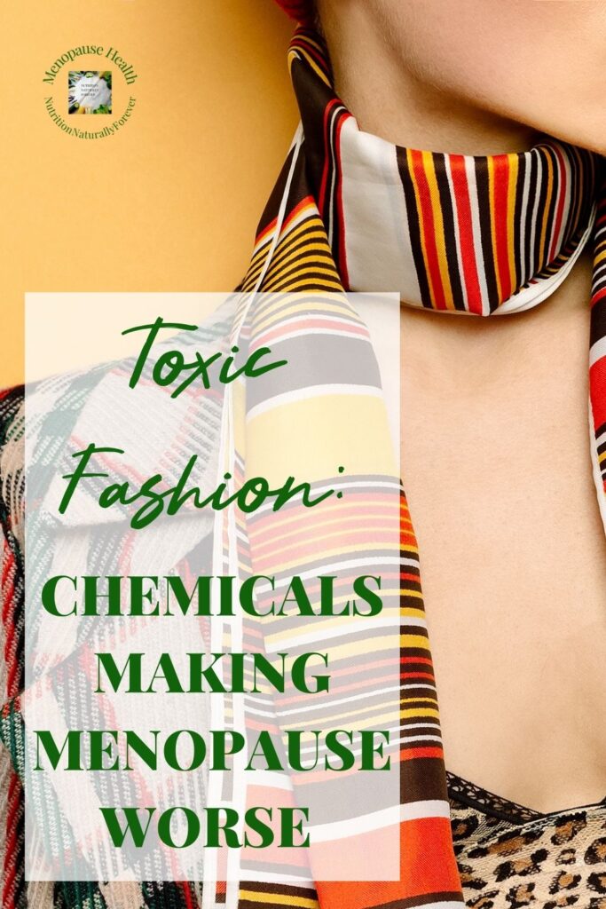 Toxic Fashion: Chemicals Making Menopause Worse, Sue Wappett, Menopause doula, nutrition naturally forever