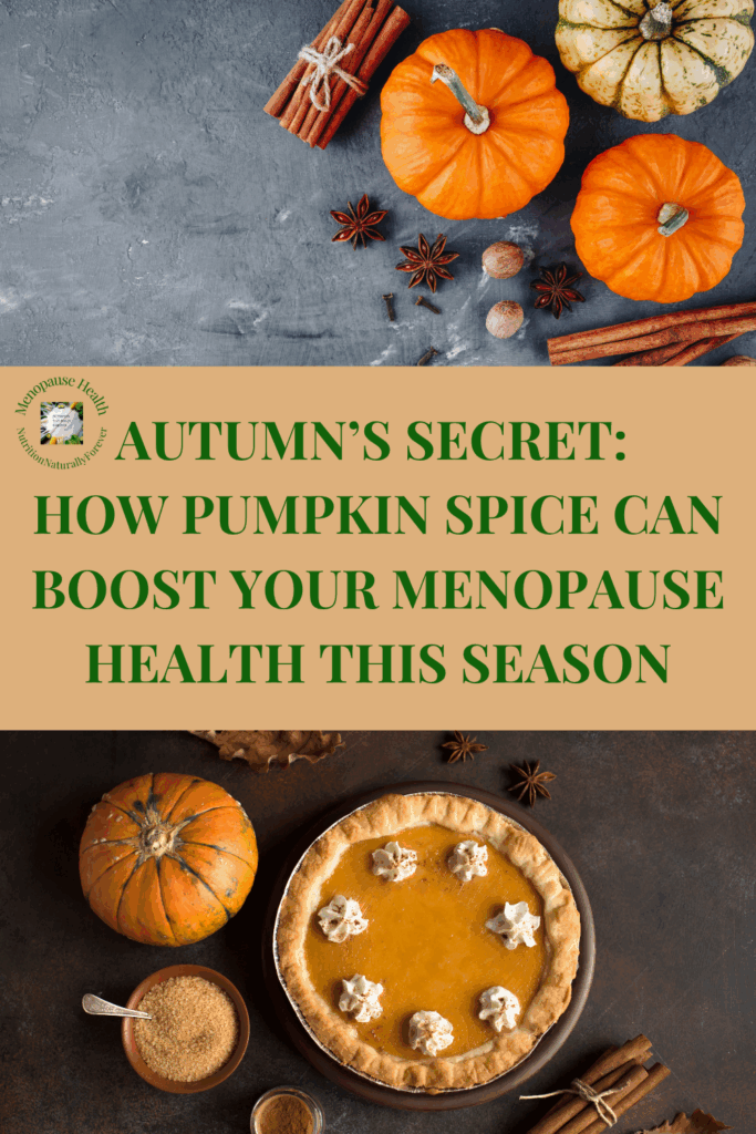 Pumpkin Spice For A Hormone-Healthy Menopause.  Sue Wappett, Menopause doula, nutrition naturally forever.
