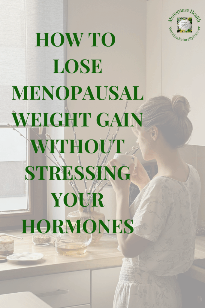 How to Lose Menopausal Weight Gain Without Stressing Your Hormones, Sue Wappett, Nutrition Naturally Forever, Menopause Doula
