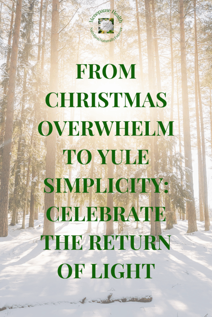 Yule Rituals & Winter Solstice Magic Traditions.  Sue Wappett, Menopause doula, nutrition naturally forever. 