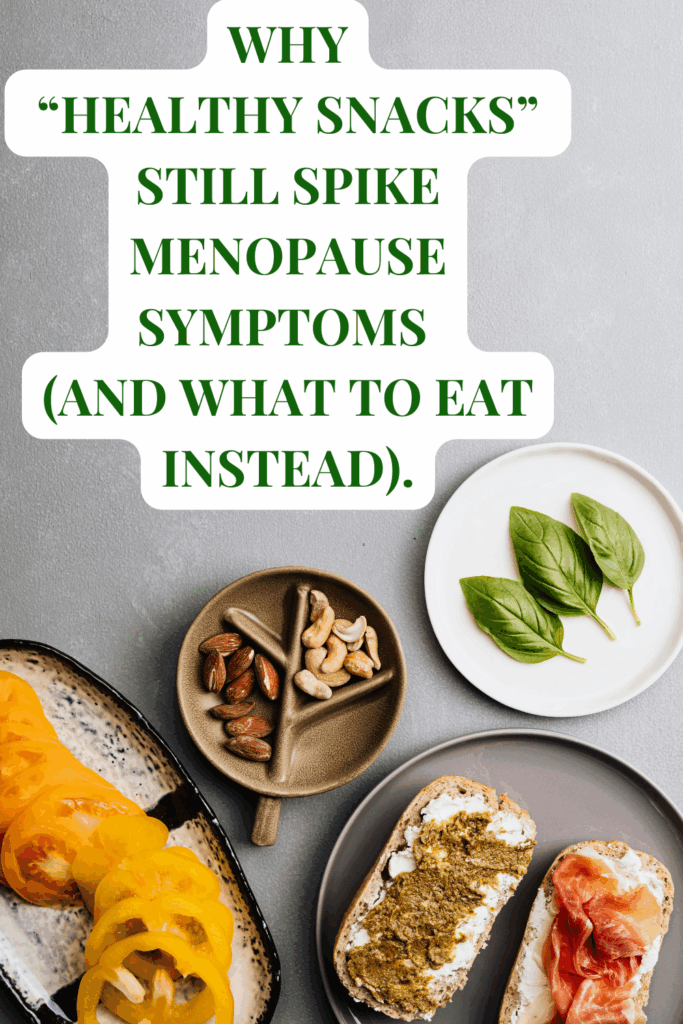 Why “Healthy Snacks” Still Spike Menopause Symptoms (And What to Eat Instead). Sue Wappett, Menopause Doula, Nutrition Naturally Forever 